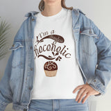 I am a Shameless Chocoholic Tee