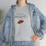 Will Work For Chocolate Tee