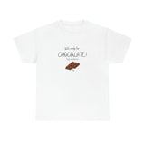 Will Work For Chocolate Tee