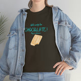 Will Work For Chocolate Tee