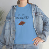 Will Work For Chocolate Tee