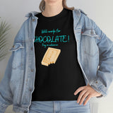 Will Work For Chocolate Tee