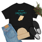 Will Work For Chocolate Tee