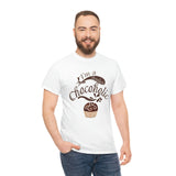 I am a Shameless Chocoholic Tee
